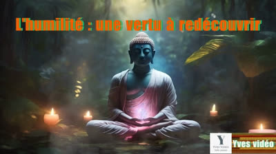 L'humilité   une vertu à redécouvrir