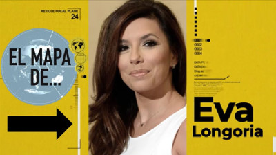 EL MAPA DE EVA LONGORIA